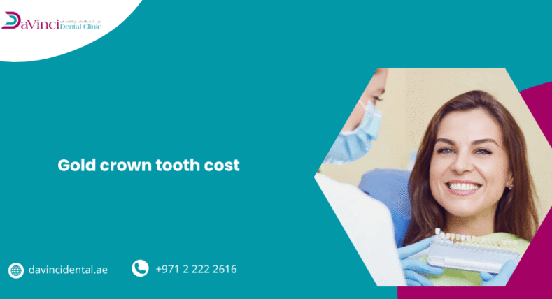 Gold Crown Tooth Cost in Abu Dhabi