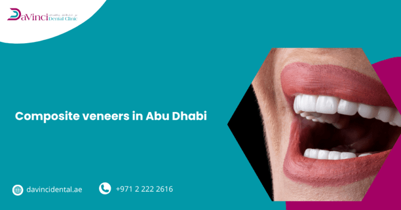Composite Veneers In Abu Dhabi