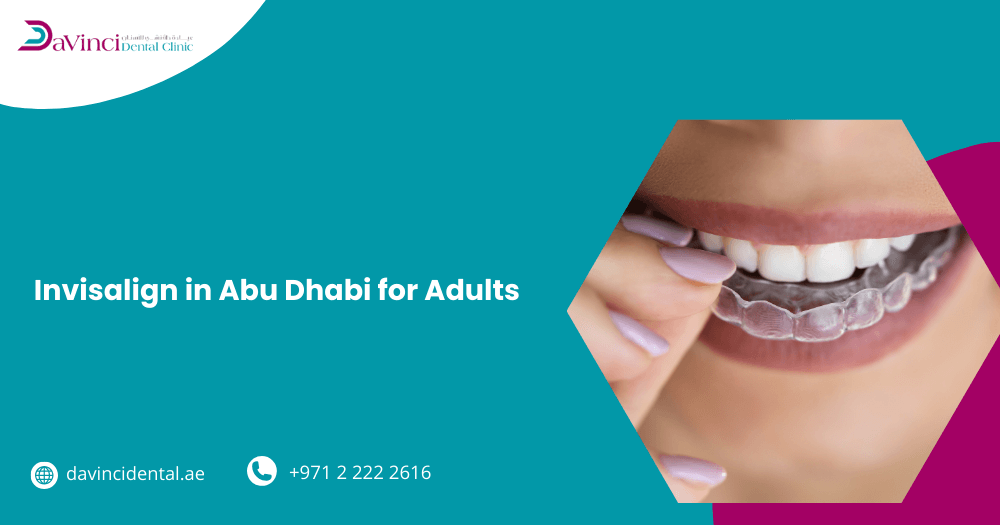 Invisalign in Abu Dhabi for Adults