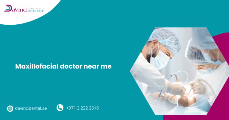 Maxillofacial Doctor Near Me