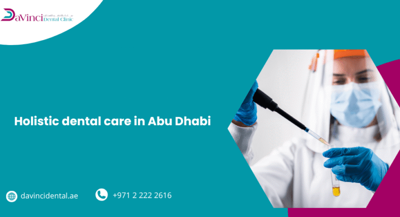 Holistic Dental Care in Abu Dhabi